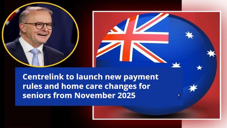 Centrelink to launch new payment rules and home care changes for seniors from November 2025